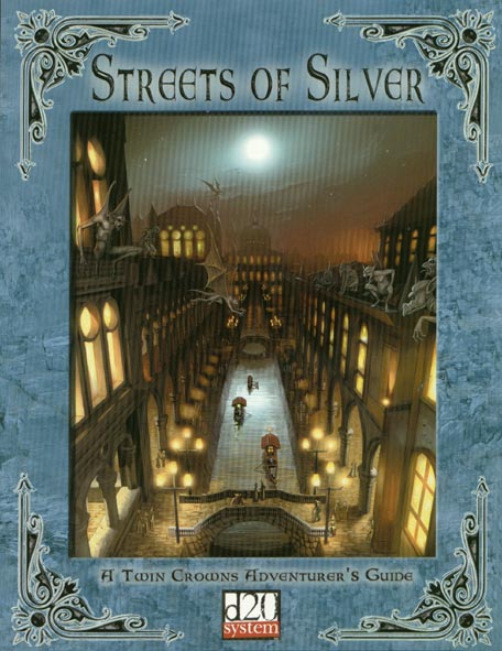Third Edition Dungeons & Dragons Archive: d20 System: Streets of Silver