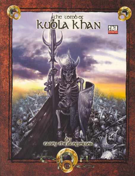 Third Edition Dungeons & Dragons Archive: d20 System: The Tomb of Kubla Khan