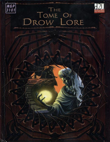 Third Edition Dungeons & Dragons Archive: d20 System: The Tome of Drow Lore