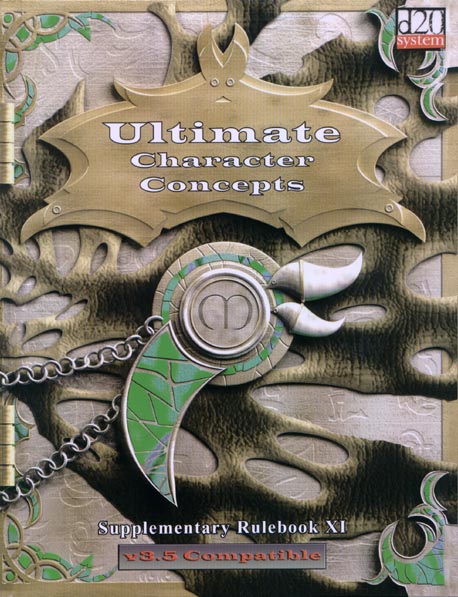 Third Edition Dungeons & Dragons Archive: d20 System: Ultimate Character Concepts