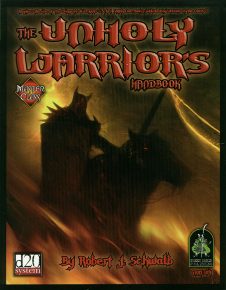 Third Edition Dungeons & Dragons Archive: d20 System: The Unholy Warrior's Handbook