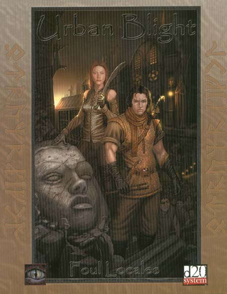 Third Edition Dungeons & Dragons Archive: d20 System: Foul Locales: Urban Blight