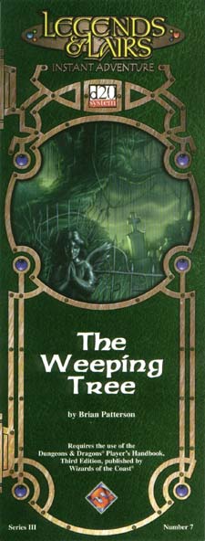 Third Edition Dungeons & Dragons Archive: d20 System: The Weeping Tree