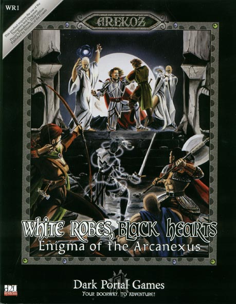 Third Edition Dungeons & Dragons Archive: d20 System: WR1 White Robes, Black Hearts: Enigma of the Arcanexus