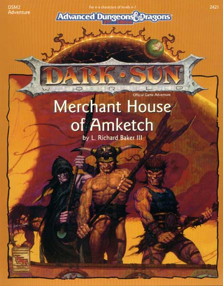 TSR Dungeons & Dragons Archive: Dark Sun: Merchant House of Amketch