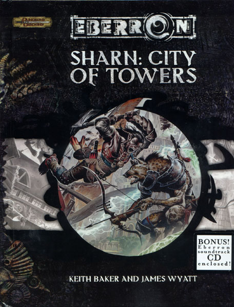 Third Edition Dungeons & Dragons Archive: Eberron: Sharn: City of Towers